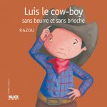Luis le cow-boy sans beurre et sans brioche